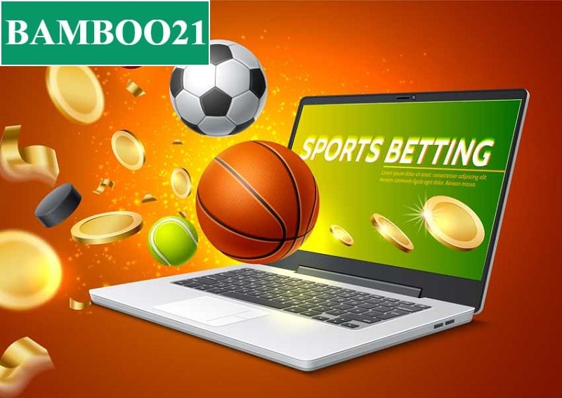 Giới thiệu dịch vụ cá cược thể thao trực tuyến Bamboo21